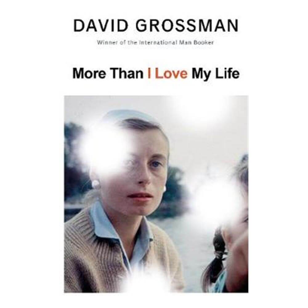More Than I Love My Life (Hardback) - David Grossman